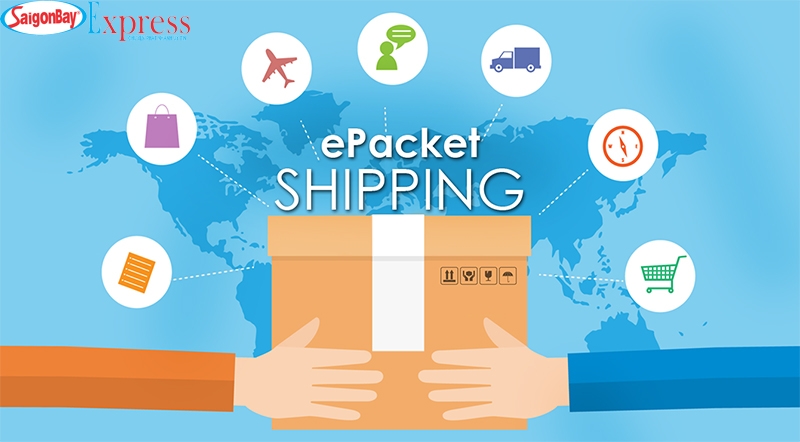ePacket - dịch vụ chuyển phát hai đầu Việt Nam & Mỹ an toàn, chất lượng